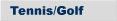 Tennis/Golf